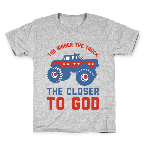 The Bigger the Truck the Closer to God Kids T-Shirt