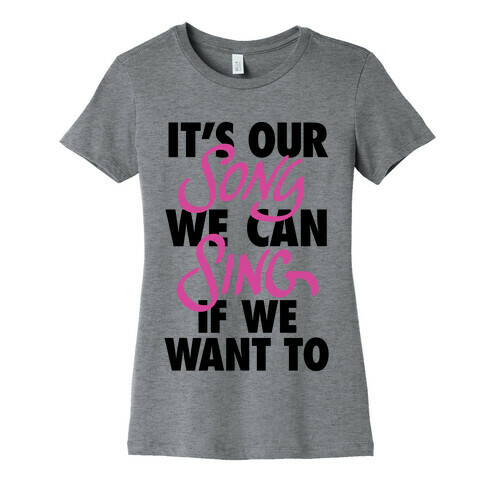 It's Our Song Womens T-Shirt