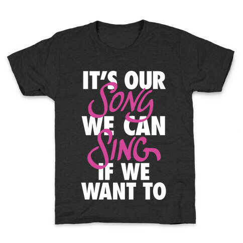 It's Our Song Kids T-Shirt