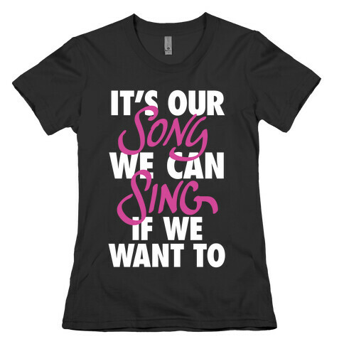 It's Our Song Womens T-Shirt