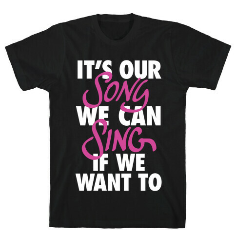 It's Our Song T-Shirt