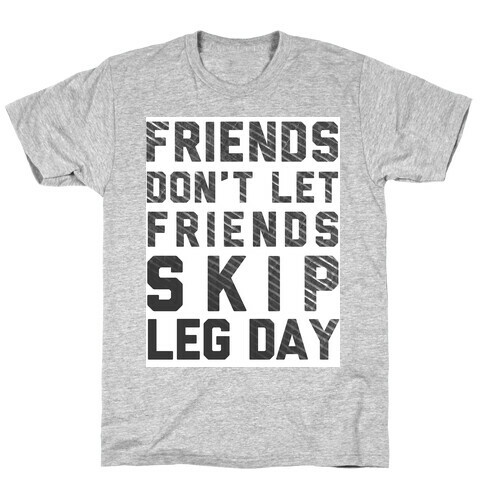 Don't Skip Leg Day T-Shirt
