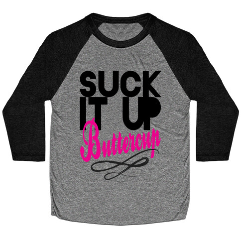 Suck it Up, Buttercup Baseball Tee