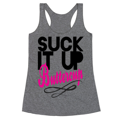 Suck it Up, Buttercup Racerback Tank Top