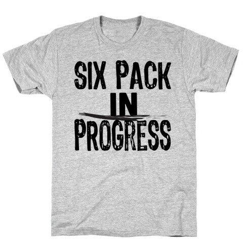 Six Pack In Progress T-Shirt