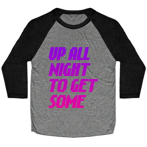 Up All Night To Get Some Baseball Tee