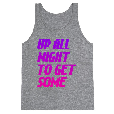 Up All Night To Get Some Tank Top