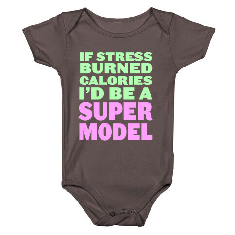 If Stress Burned Calories Baby One-Piece