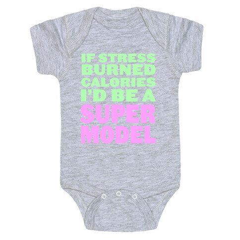 If Stress Burned Calories Baby One-Piece