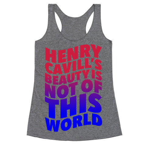 Henry Cavill's Beauty is Not of This World Racerback Tank Top