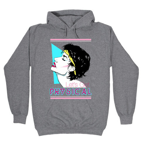 Let's Get Physical Hooded Sweatshirt