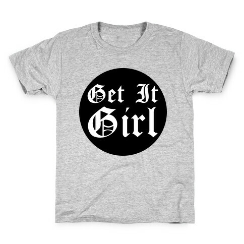 Get it Girl Kids T-Shirt