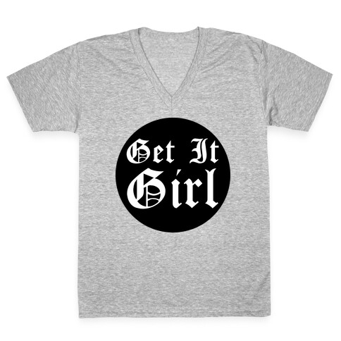 Get it Girl V-Neck Tee Shirt