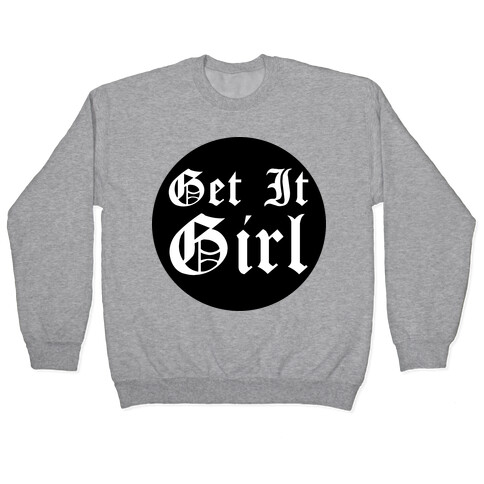 Get it Girl Pullover