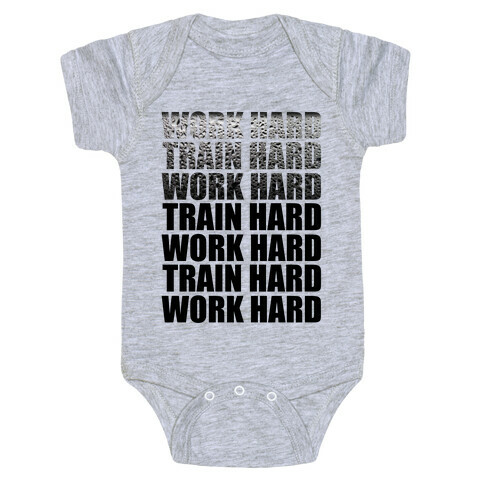 Work Hard Train Hard Baby One-Piece