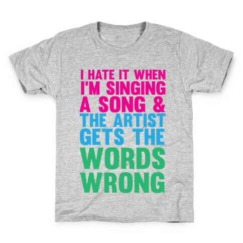 The Artist Gets the Words Wrong! Kids T-Shirt