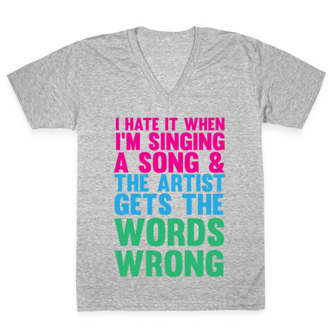 The Artist Gets the Words Wrong! V-Neck Tee Shirt