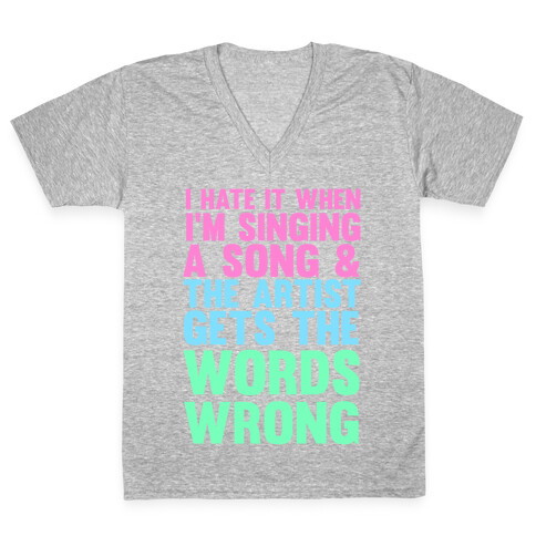The Artist Gets the Words Wrong! V-Neck Tee Shirt