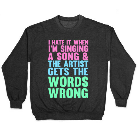 The Artist Gets the Words Wrong! Pullover