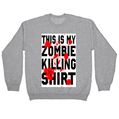 This is My Zombie Killing Shirt Pullover