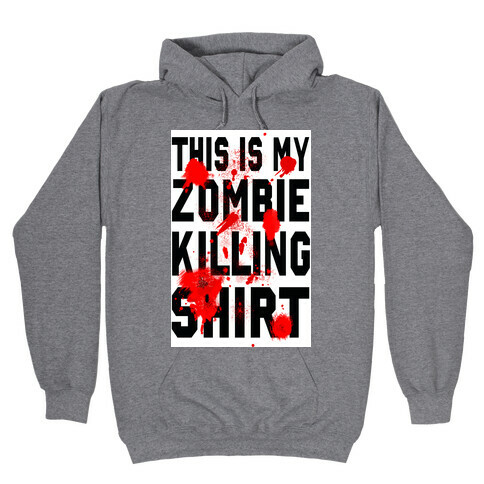 This is My Zombie Killing Shirt Hooded Sweatshirt