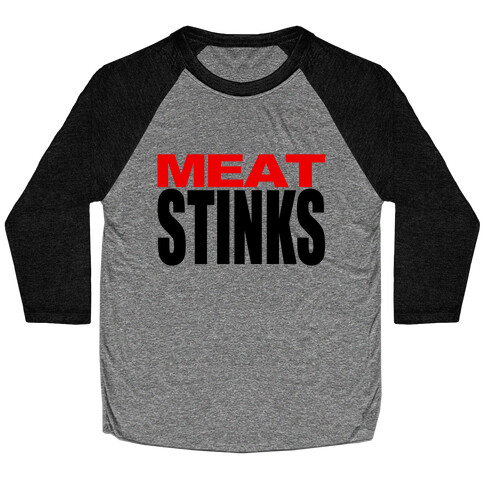 Meat Stinks Baseball Tee