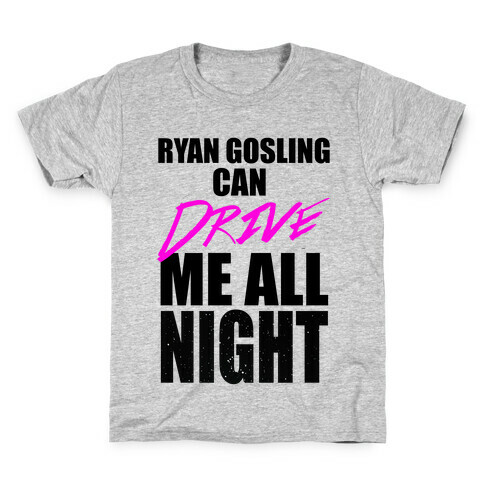 Ryan Gosling Can Drive Me Kids T-Shirt