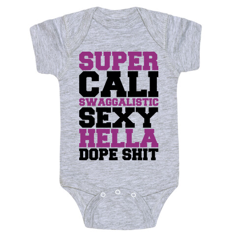 Super Cali Swaggalistic Sexy Hella Dope Shit Baby One-Piece