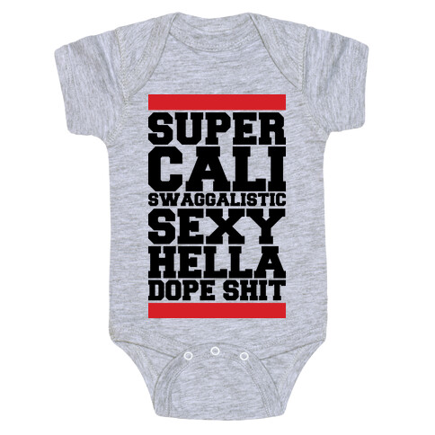 Super Cali Swaggalistic Sexy Hella Dope Shit Baby One-Piece