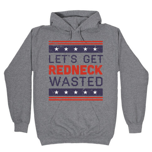 Redneck Wasted Hooded Sweatshirt