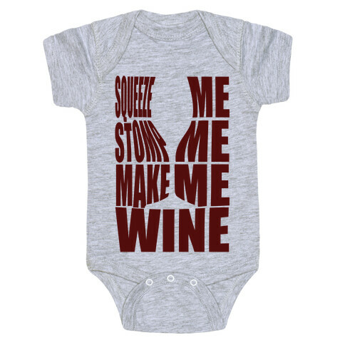 Squeeze Me Stomp Me Make Me Wine Baby One-Piece