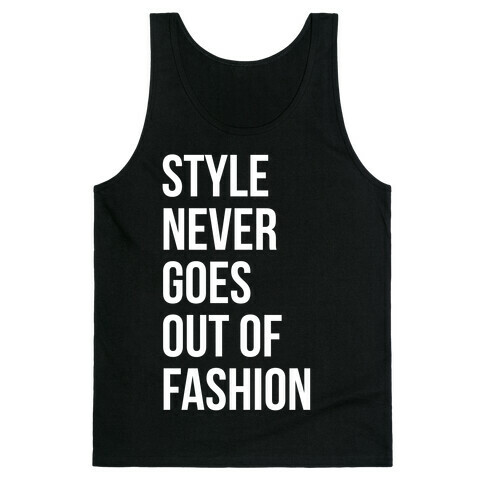 Style Never Goes Out Of Fashion Tank Top