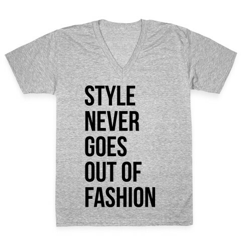 Style Never Goes Out Of Fashion V-Neck Tee Shirt