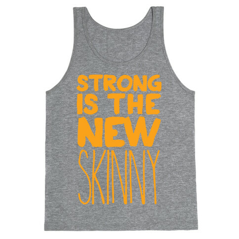 Strong Is The New Skinny Tank Top
