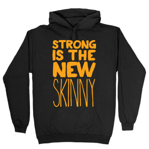 Strong Is The New Skinny Hooded Sweatshirt