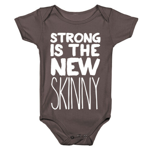 Strong Is The New Skinny Baby One-Piece