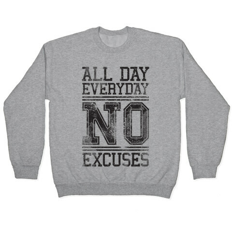 All Day Everyday NO Excuses Pullover