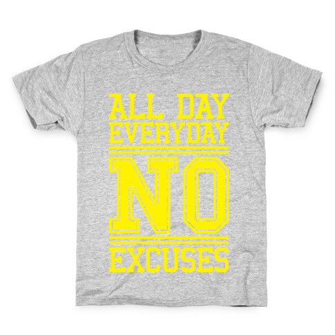 All Day Everyday NO Excuses Kids T-Shirt