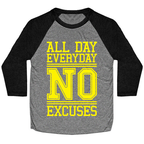 All Day Everyday NO Excuses Baseball Tee