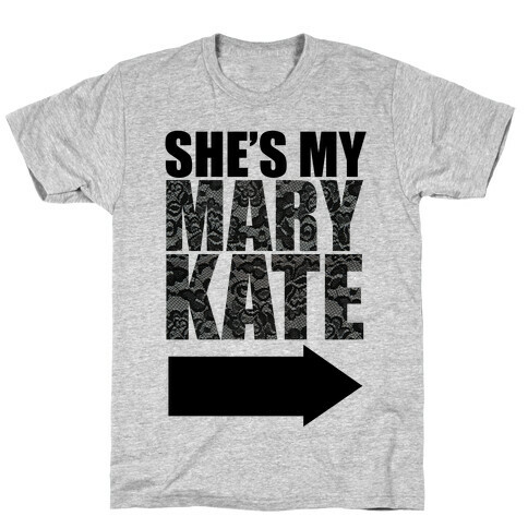 She's My Mary Kate T-Shirt