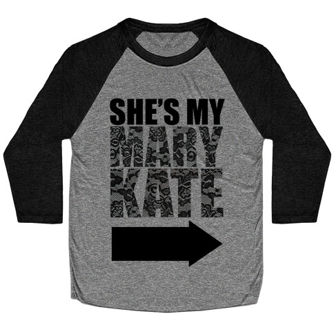 She's My Mary Kate Baseball Tee