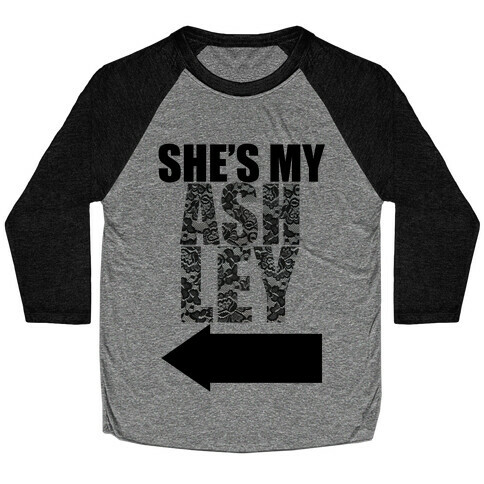 She's My Ashley Baseball Tee