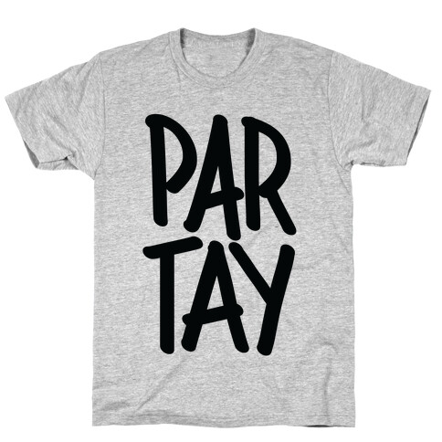 PAR-TAY T-Shirt