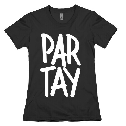 PAR-TAY Womens T-Shirt