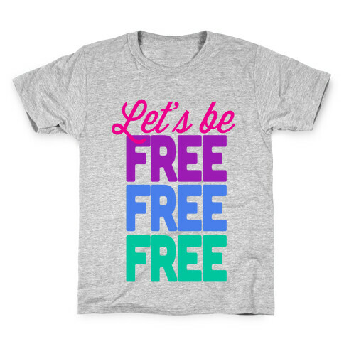 Let's be Free Kids T-Shirt