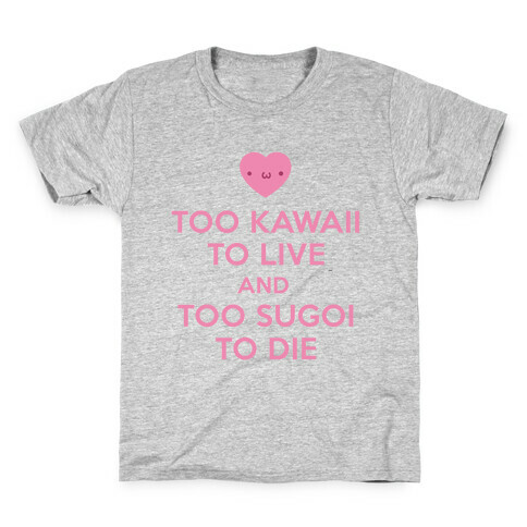 Too Kawaii to Live Kids T-Shirt