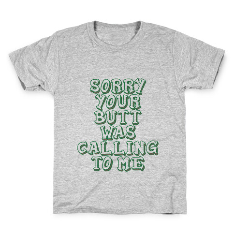 Sorry Butt Kids T-Shirt