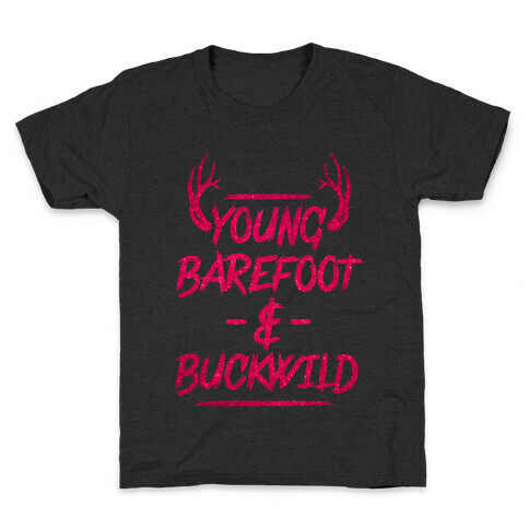 Young, Barefoot & Buckwild Kids T-Shirt