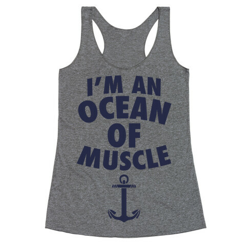 I'm An Ocean Of Muscle Racerback Tank Top