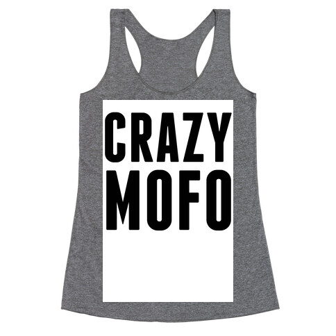 CrazyMofo Racerback Tank Top